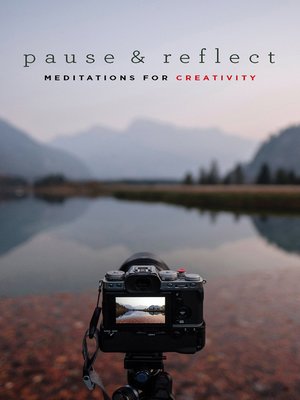 cover image of Pause & Reflect: Meditations for Creativity